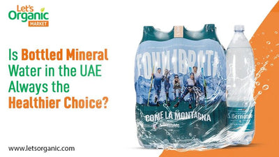 Is Bottled Mineral Water in the UAE Always the Healthier Choice?