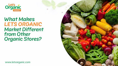 What Makes Let's Organic Market Different from Other Organic Stores?